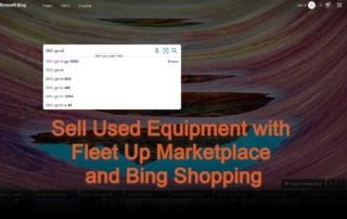 Sell Used Equipment with Fleet Up Marketplace and Bing Shopping